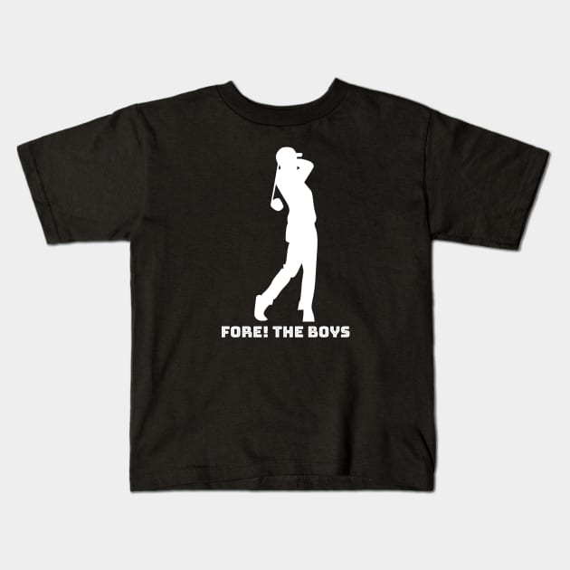 FORE The Boys Kids T-Shirt by Golf Tees